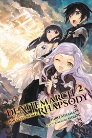 Buy Death March to the Parallel World Rhapsody, Vol. 2 (light novel) (Death March to the Parallel World