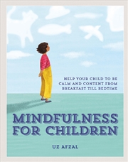 Buy Mindfulness for Children: Practising Mindfulness with your Child through the day