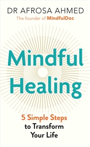 Buy Mindful Healing: 5 Simple Steps to Transform Your Life