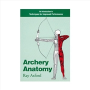 Buy Archery Anatomy: An Introduction to Techniques for Improved Performance