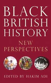 Buy Black British History: New Perspectives (Blackness in Britain)