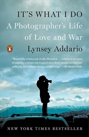 Buy It's What I Do: A Photographer's Life of Love and War