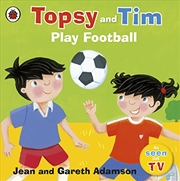 Buy Topsy and Tim Play Football