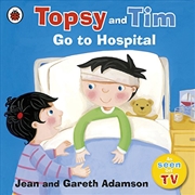 Buy Go to Hospital (Topsy & Tim)