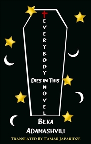 Buy Everybody Dies In This Novel (Dedalus Europe)