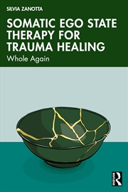 Buy Somatic Ego State Therapy for Trauma Healing: Whole Again