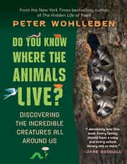 Buy Do You Know Where the Animals Live?: Discovering the Incredible Creatures All Around Us