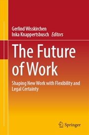 Buy The Future of Work: Shaping New Work with Flexibility and Legal Certainty