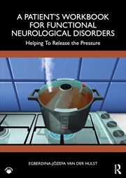 Buy A Patient’s Workbook for Functional Neurological Disorder: Helping To Release the Pressure