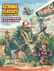 Buy Xcrawl Classics #2: Tropicrawl Cataclysm (Xcrawl Classics SC)