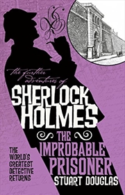 Buy The Further Adventures of Sherlock Holmes - The Improbable Prisoner