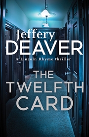 Buy The Twelfth Card: Lincoln Rhyme Book 6 (Lincoln Rhyme Thrillers) [Paperback] Jeffery Deaver