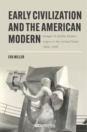 Buy Early Civilization and the American Modern