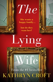 Buy The Lying Wife: An absolutely gripping psychological thriller