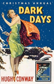 Buy Dark Days and Much Darker Days: A Detective Story Club Christmas Annual (Detective Club Crime Classi