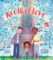 Buy Roots of Love: Families Change, Love Remains