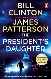 Buy The President's Daughter: the 1 Sunday Times bestseller (Bill Clinton & James Patterson stand-alone