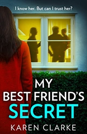 Buy My Best Friend?s Secret: A Thrilling And Unputdownable Family Drama For 2023!