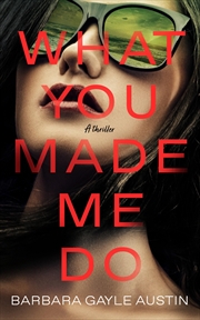 Buy What You Made Me Do: A Novel