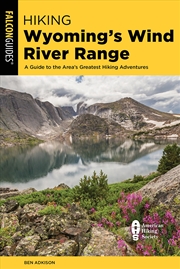 Buy Hiking Wyoming's Wind River Range: A Guide to the Area's Greatest Hiking Adventures