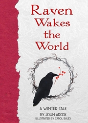 Buy Raven Wakes the World: A Winter Tale