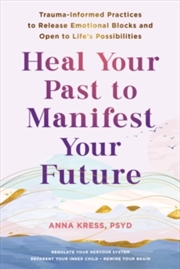 Buy Heal Your Past to Manifest Your Future