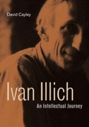 Buy Ivan Illich : An Intellectual Journey