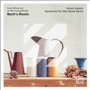 Buy Bach'S Roots - Early Influences On The Young Master