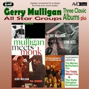 Buy All Star Groups - Three Classic Albums Plus - Mulligan Meets Monk / Gerry Mulligan Meets Stan Getz /