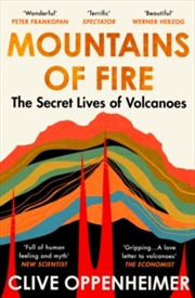 Buy Mountains Of Fire : The Secret Lives Of Volcanoes