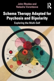 Buy Schema Therapy Adapted for Psychosis and Bipolarity : Exploring the Multi-Self