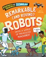 Buy Stupendous And Tremendous Technology: Remarkable And Roving Robots (Paperback)