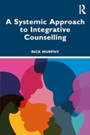 Buy A Systemic Approach to Integrative Counselling