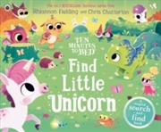 Buy Ten Minutes to Bed: Find Little Unicorn : A Search-and-Find Book