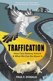 Buy Traffication : How Cars Destroy Nature and What We Can Do About It