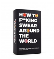 Buy How To F*Cking Swear Around The World Cards