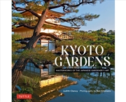 Buy Kyoto Gardens : Masterworks of the Japanese Gardener's Art