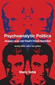 Buy Psychoanalytic Politics, second edition, with a new preface: Jacques Lacan and Freud's French Revolu