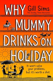 Buy Why Mummy Drinks On Holiday