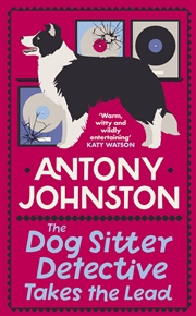 Buy The Dog Sitter Detective Takes the Lead: The tail-wagging cosy crime series