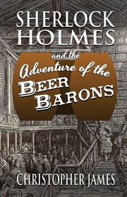 Buy Sherlock Holmes and The Adventure of The Beer Barons