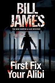 Buy First Fix Your Alibi (A Harpur & Iles Mystery, 33)