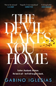 Buy The Devil Takes You Home: the acclaimed up-all-night thriller