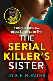 Buy The Serial Killer’s Sister: From bestselling author of THE SERIAL KILLER’S WIFE comes an edge-of-you