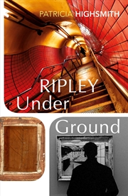 Buy Ripley Under Ground: Patricia Highsmith (A Ripley Novel)