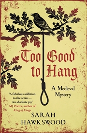 Buy Too Good to Hang: The intriguing medieval mystery series (Bradecote & Catchpoll)