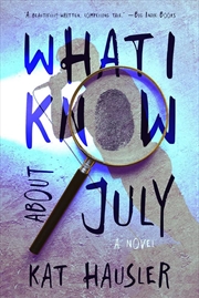 Buy What I Know About July