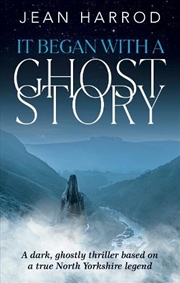 Buy It Began with a Ghost Story