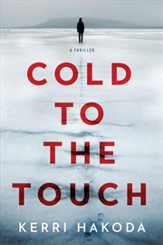 Buy Cold to the Touch: A Thriller