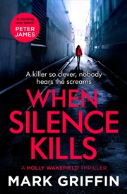 Buy When Silence Kills (The Holly Wakefield Thrillers)